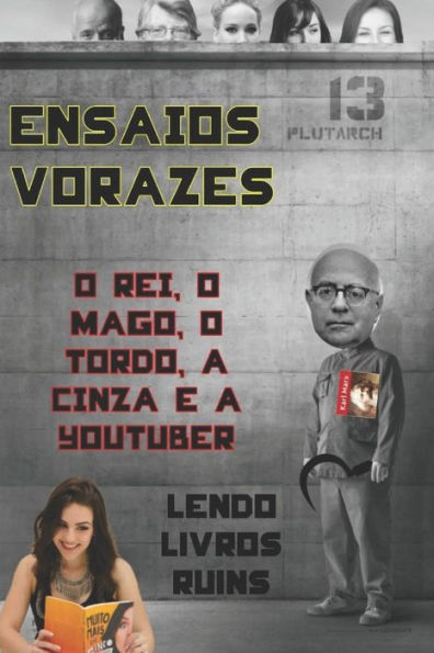 Ensaios Vorazes: O Rei, o Mago, o Tordo, a Cinza e a Youtuber (Portuguese Edition)
