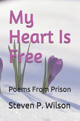 My Heart Is Free : Poems From Prison