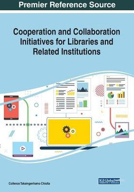 Cooperation and Collaboration Initiatives for Libraries and Related Institutions