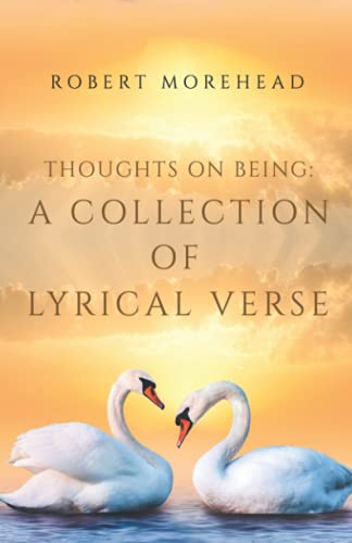 Thoughts On Being: A Collection Of Lyrical Verse - 9781800160996