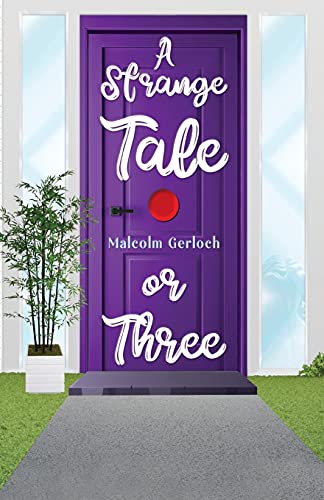 A Strange Tale Or Three