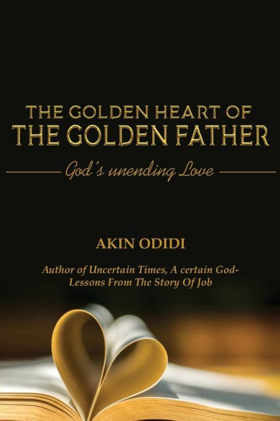 The Golden Heart Of The Golden Father - God's Unending Love
