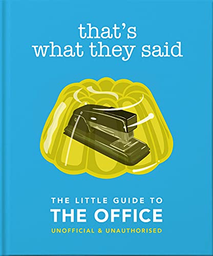 That's What They Said: The Little Guide To The Office, Unofficial & Unauthorised (The Little Books Of Film & Tv, 6)