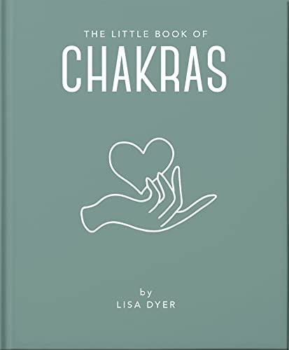 The Little Book Of Chakras (The Little Books Of Mind, Body & Spirit, 19)