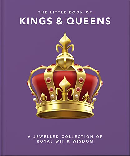 The Little Book Of Kings & Queens (The Little Books Of People, 13)