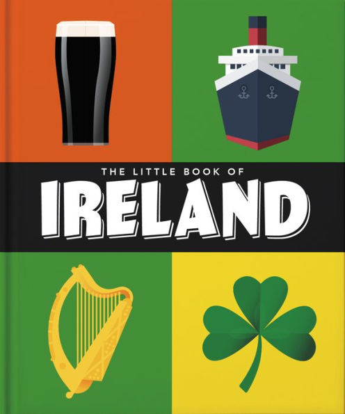 The Little Book Of Ireland: Land Of Saints And Scholars