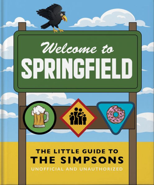 The Little Guide To The Simpsons: The Show That Never Grows Old (The Little Books Of Film & Tv, 12)