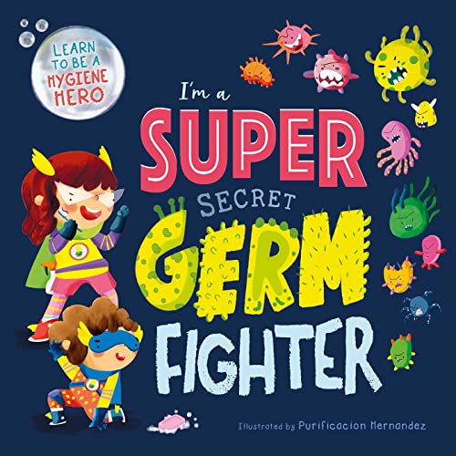 I'M A Super Secret Germ Fighter: Padded Board Book