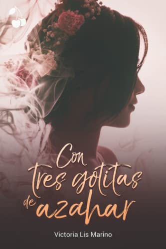 Con Tres Gotitas De Azahar (Spanish Edition)