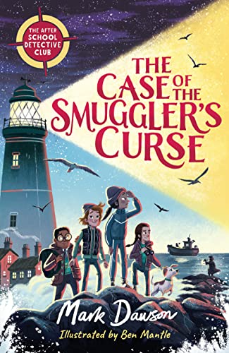 The Case Of The Smuggler's Curse: The After School Detective Club Book One (The After School Detective Club, 1)