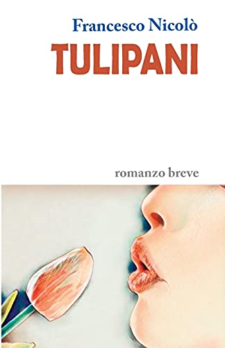 Tulipani (Italian Edition) - 9781802176834
