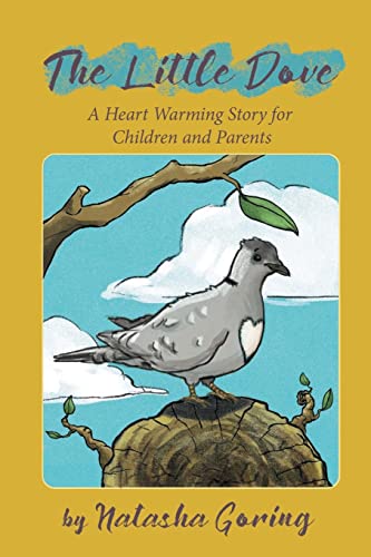 The Little Dove: A Heart Warming Story For Children And Parents