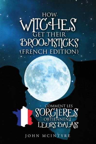 Comment Les Sorcieres Obtiennent Leurs Balais (French Edition) - 9781802277500
