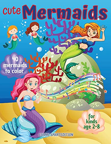 Cute Mermaids To Color 1: Mermaids Coloring Book For Kids, Toddlers, Girls And Boys, Activity Workbook For Kinds, Easy To Coloring Ages 2-8