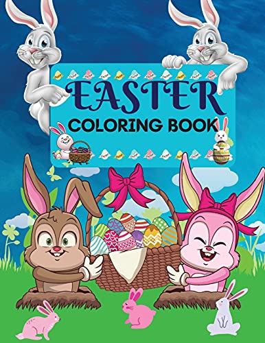 Easter Coloring Book 50 Amazing Designs For Kids In Large Print: A Collection Of Fun And Easy Happy Easter Eggs Coloring Pages For Kids Makes A Perfect Gift For Easter - Toddlers & Preschool & Adults - 9781803536811