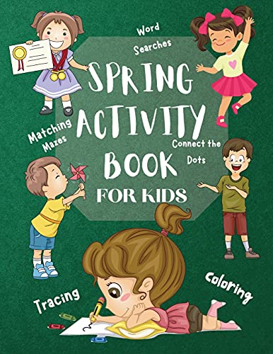 Spring Activity Book For Kids World Searches Matching Mazes Tracing Coloring Connect The Dots: Over 120 Fun Activities Workbook Game For Everyday ... Dot To Dot, Mazes, Word Search And More!