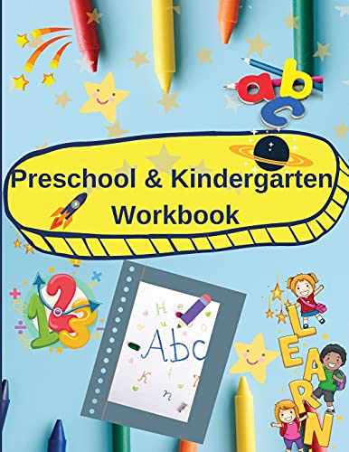 Preschool And Kindergarten Workbook: Activity Book For Preschool And Kindergarten: Alphabet, Numbers, Coloring, Tracing And More. - 9781803630014