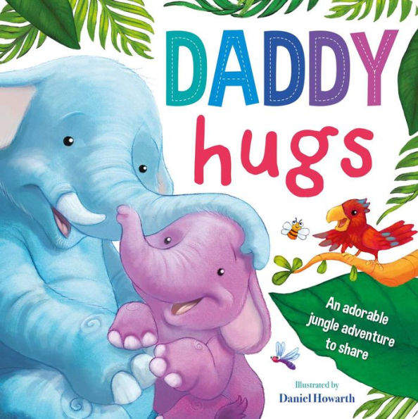 Daddy Hugs: Padded Board Book - 9781803683591