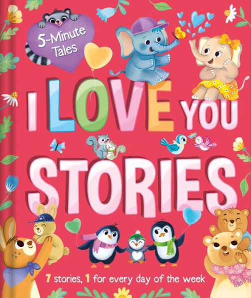 5 Minute Tales: I Love You Stories: With 7 Stories, 1 For Every Day Of The Week