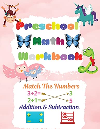 Preschool Math Workbook: Preschool Math Workbook For Toddlers Ages 2-6 Math Preschool Learning Book With Match The Numbers, Addition & Subtraction, Numbers Matching Activities For Kids - 9781803852850