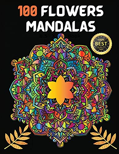 100 Flowers Mandalas: Variety Of Flower Designs Stress Relief, Relaxation, Meditation And Fun - 9781803852935