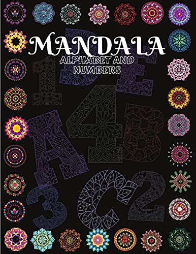Mandala Alphabet And Numbers: Beautiful Coloring Book With Mandala Patterns From A To Z And Numbers From 1 To 9/ Alphabet And Numbers Mandalas Fur ... Mandala Coloring Book Fur Kids Teens