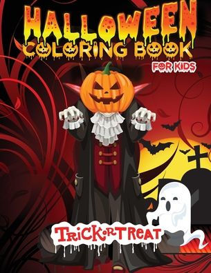 Halloween Coloring Book for Kids: Unique Halloween Coloring Pages For Kids All Ages 2-4, 4-8, Toddlers, Preschoolers and Elementary School/ Cute Halloween Coloring Book for Children