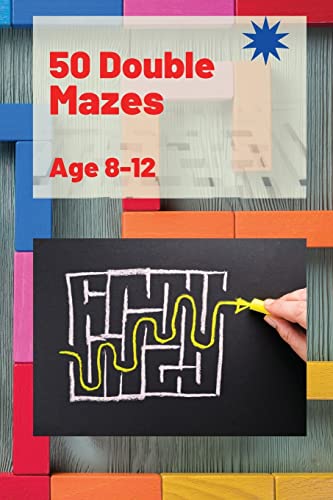 50 Double Mazes For Kids: Amazing Mazes 50 Double Mazes With Solutions 104 Pages