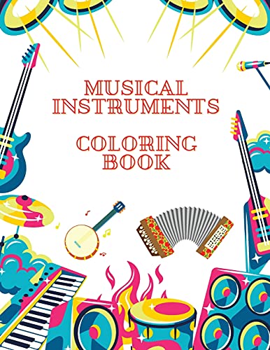 Musical Instruments Coloring Book: 33 Pages Educational Activity Book With Musical Instruments