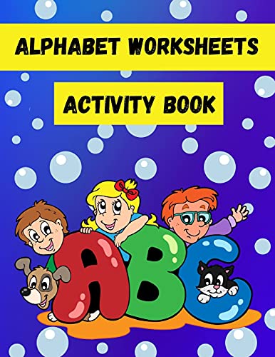 Alphabet Worksheets Activity Book: Spot The Letters And Find The Same Letters Activity Book For Toddlers And Kids Ages 3-5 - 9781803891927