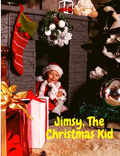 Jimsy, The Christmas Kid : A Sweet Story That Made Our Heart Glow