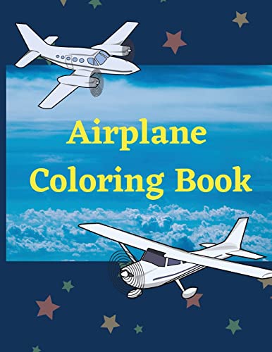 Airplane Coloring Book: Awesome Coloring Book For Kids With 40 Beautiful Coloring Pages Of Airplanes, Fighter Jets, Helicopters And More