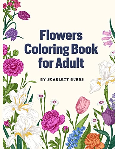 Flowers Coloring Book For Adult: Flower Designs Adult Coloring Book With Bouquets, Wreaths, Swirls, Patterns, Decorations, Inspirational Designs, ... Bunches And A Variety Of Flower Designs - 9781803909141
