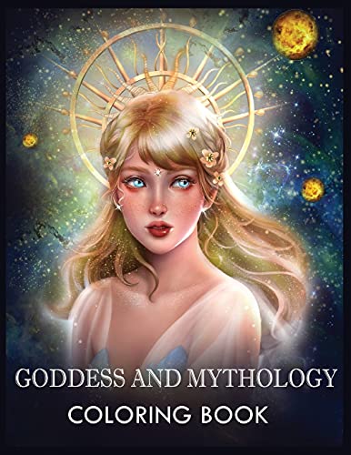 Goddess And Mythology: A Fantasy Coloring Book For Relaxation & Stress Relief - 9781803930015