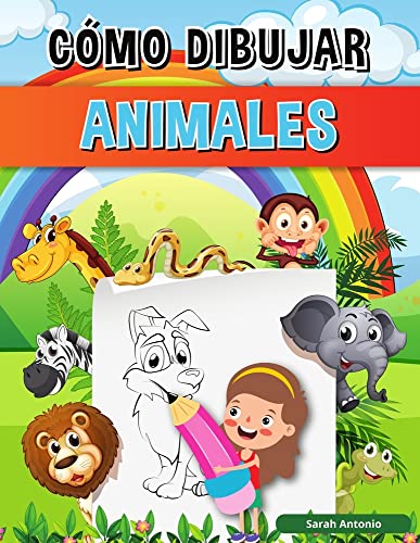 Libro C??mo Dibujar Animales para Ni??os: Aprender a dibujar animales, Libro C??mo Dibujar Animales