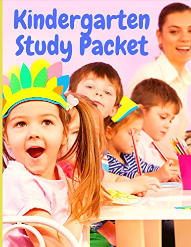 Kindergarten Study Packet : Independent Practice Packets That Help Children Learn Write, Read And Math