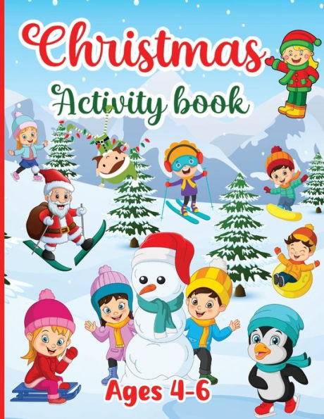 Libro de actividades navideñas para niños de 4 a 6 años: Libro de ejercicios para niños y niñas con 150 actividades: colorear, unir puntos, calcar, juegos de laberintos, acertijos de lógica, cortar y pegar