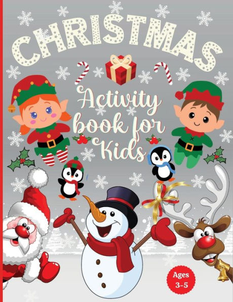 Christmas Activity Book for Kids Ages 3-5: Preschool Workbook for Children Ages 3, 4, 5: Coloring, Dot to Dot, Tracing, Mazes Games, Logic Puzzles, for Boys & Girls