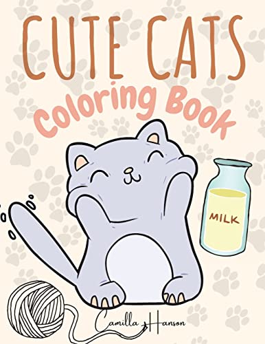 Cute Cats Coloring Book: Wonderful Cats Coloring Book For Kids My First Book Of Cats Adorable Cartoon Cats And Kittens