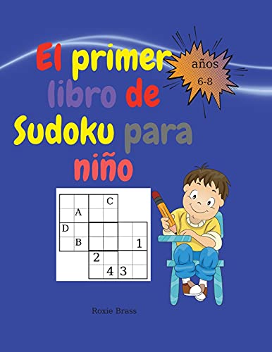 El primer libro de sudoku para ni?os : Actividades f?ciles y divertidas. Libro de trabajo para el aprendizaje temprano y la pr?ctica de la meditaci?n con p?ginas para colorear peces