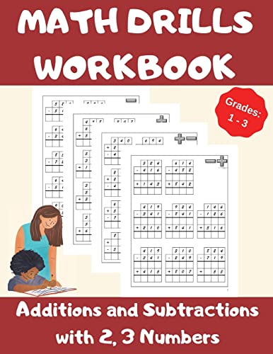 Math Drills Workbook, Additions And Subtractions With 2,3 Numbers, Grades 1-3: Over 1100 Math Drills; Adding And Subtracting With 2 And 3 Numbers-100 Pages Of Practice.