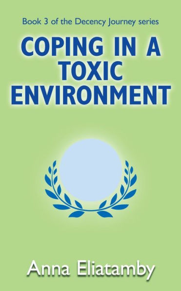 Coping In A Toxic Environment (Decency Journey)