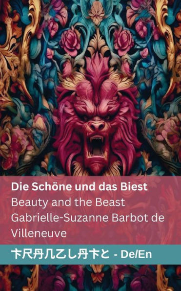 Die Sch?ne Und Das Biest / Beauty And The Beast: Tranzlaty Deutsch English (German Edition)