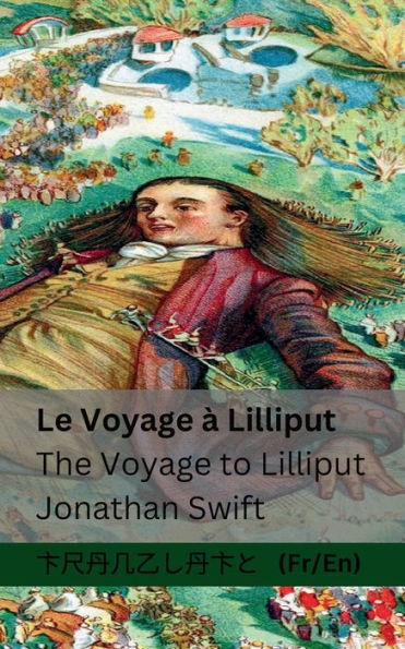 Le Voyage À Lilliput / The Voyage To Lilliput: Tranzlaty Français English (French Edition)