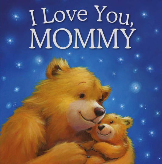 I Love You, Mommy: Padded Storybook - 9781837715701