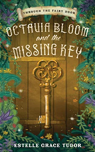 Octavia Bloom and the Missing Key - 9781838029203