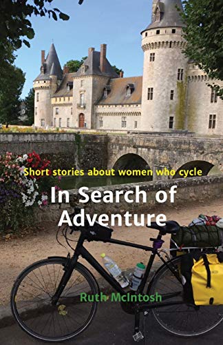 In Search of Adventure : Short Stories about Women who Cycle