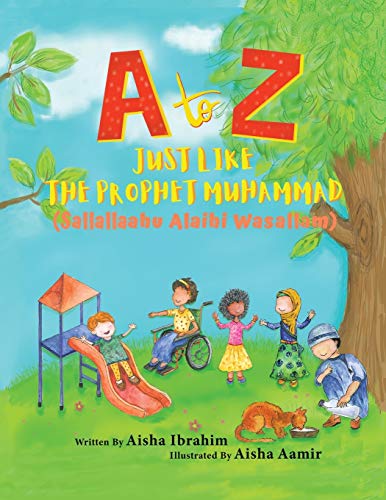A to Z Just Like The Prophet Muhammad : (Sallallaahu Alaihi Wasallam) - 9781838183417
