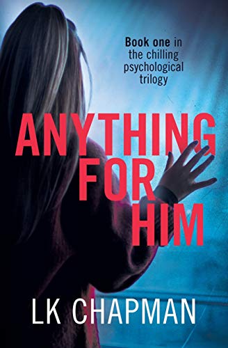 Anything for Him : A Chilling Psychological Thriller