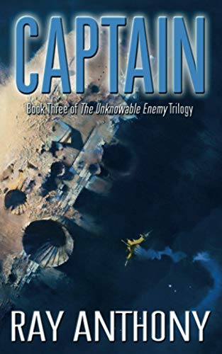 Captain : Book Three of the The Unknowable Enemy Trilogy